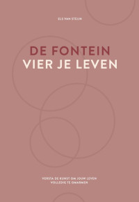 Els van Steijn — De fontein, vier je leven