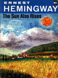 Ernest Hemingway — The Sun Also Rises