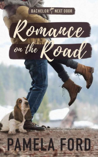 Pamela Ford — Romance On The Road (Bachelor Next Door 04)