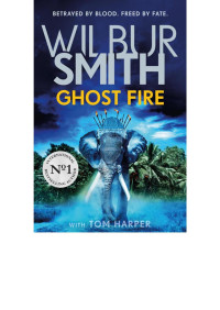 Wilbur Smith — Ghost Fire