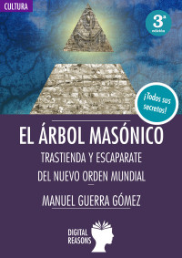 Manuel Guerra Gómez — El árbol masónico - Trastienda y escaparate del nuevo orden mundial