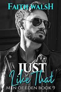 Faith Walsh — Just Like That (Men of Eden Book 9)