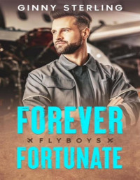 Ginny Sterling — Forever Fortunate (Flyboys Book 6)
