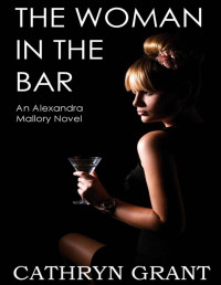 Cathryn Grant — The Woman In The Bar (Alexandra Mallory Book 5)