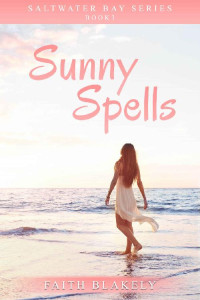 Faith Blakely — Sunny Spells #3 (Saltwater Bay 03)