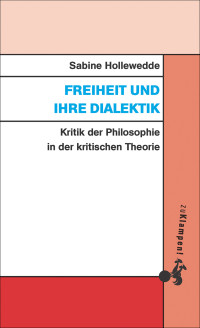 Sabine Hollewedde; — Freiheit und ihre Dialektik