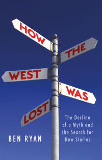 Ben Ryan — How the West Was Lost