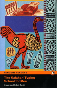 Alexander McCall Smith — The Kalahari Typing School for Men - Penguin Readers: Level 4