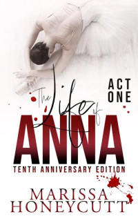 Marissa Honeycutt — The Life of Anna, Tenth Anniversary Edition: Act 1