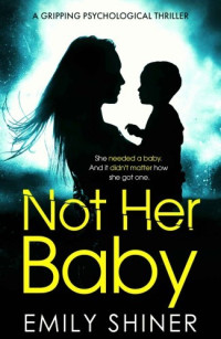 Emily Shiner — Not Her Baby