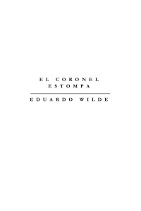 Eduardo Wilde — El coronel Estompa