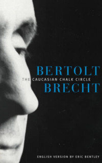 Brecht, Bertolt — The Caucasian Chalk Circle