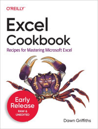 Dawn Griffiths — Excel Cookbook: Recipes for Mastering Microsoft Excel (First Release)