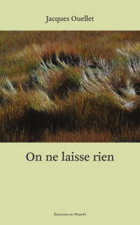 Jacques Ouellet — On ne laisse rien