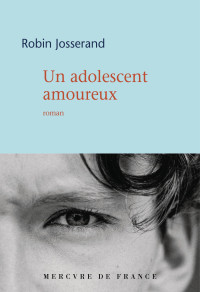 Robin Josserand — Un adolescent amoureux