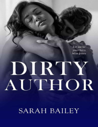 Sarah Bailey — Dirty Author (Dirty Series Book 5)