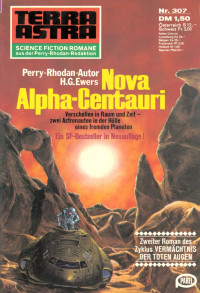 Ewers, H.G. — [Terra Astra 307] • Nova Alpha Centauri