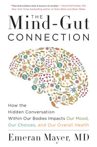 Emeran Mayer — The Mind-Gut Connection