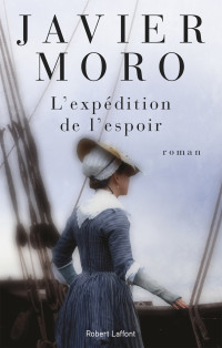 Javier Moro [Moro, Javier] — L'expédition de l'espoir