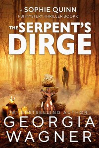 Georgia Wagner — The Serpent's Dirge: A Sophie Quinn FBI Mystery Thriller Book 6