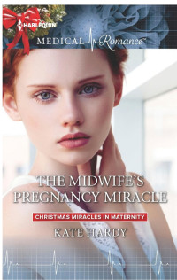 Kate Hardy — The Midwife's Pregnancy Miracle
