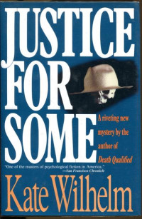 Kate Wilhelm — Justice for Some