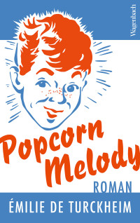 de Turckheim, Émilie [de Turckheim, Émilie] — Popcorn Melody