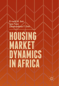 El-hadj M. Bah & Issa Faye & Zekebweliwai F. Geh — Housing Market Dynamics in Africa