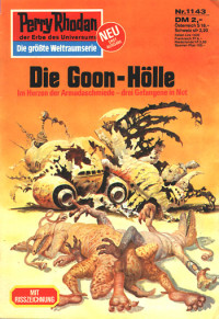 Francis, H.G. — [Perry Rhodan 1143] • Die Goon-Hölle