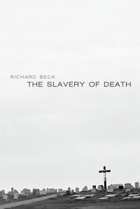 Richard Beck; — The Slavery of Death