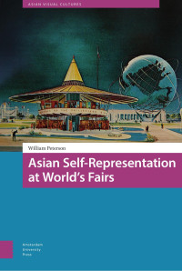 William Peterson — Asian Self-Representation at World's Fairs