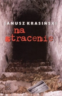 Janusz Krasiński — Na stracenie