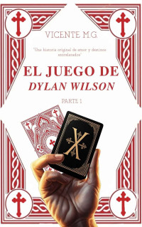 Vicente M.G. — El juego de Dylan Wilson