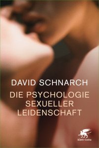 David Schnarch; — Die Psychologie sexueller Leidenschaft