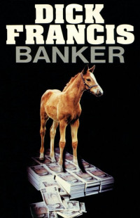 Dick Francis — Banker