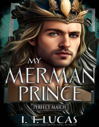 i. T. Lucas — Perfect Match: My Merman Prince