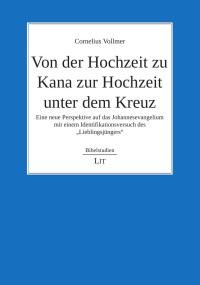 Cornelius Vollmer; — Von der Hochzeit zu Kana zur Hochzeit unter dem Kreuz