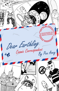 Pen Avey [Avey, Pen] — Dear Earthling: Cosmic Correspondent
