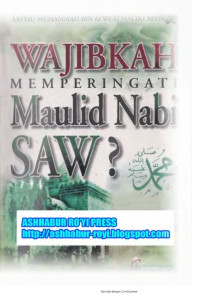 As-Sayyid Muhammad bin Alawi Al-Maliki Al-Hasani — Wajibkah Memperingati Maulid Nabi SAW?