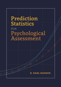 Hanson, R. Karl — Prediction Statistics for Psychological Assessment