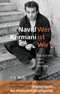 Navid Kermani; — Wer ist Wir?