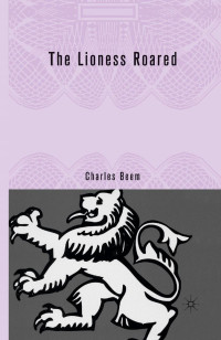 Charles Beem — The Lioness Roared: The Problems of Female Rule in English History