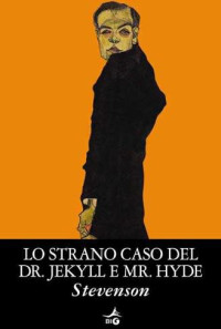 Robert Louis Stevenson — Lo Strano Caso Del Dr. Jekyll E Mr. Hyde