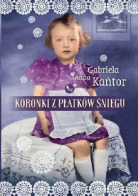 Gabriela Anna Kańtor — Koronki z płatków śniegu