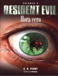 S. D. Perry — Resident Evil: Hora Cero