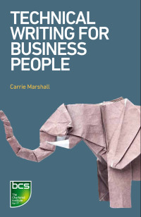 Marshall, Carrie; — Technical Writing for Business People