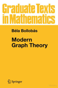 Béla Bollobás — Modern Graph Theory (Graduate Texts in Mathematics, 184)