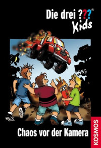 Blanck, Ulf — [Die drei Fragezeichen Kids 04] • Die drei ??? Kids · Chaos vor der Kamera