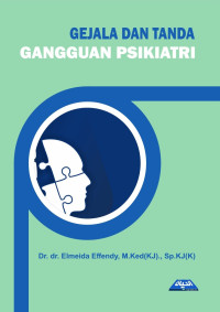 Dr. dr. Elmeida Effendy, M.Ked(KJ)., Sp.KJ(K). — Gejala dan Tanda Gangguan Psikiatri