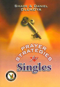 D. K. Olukoya & Shade Olukoya [Olukoya, D. K. & Olukoya, Shade] — Prayer Strategies for Singles